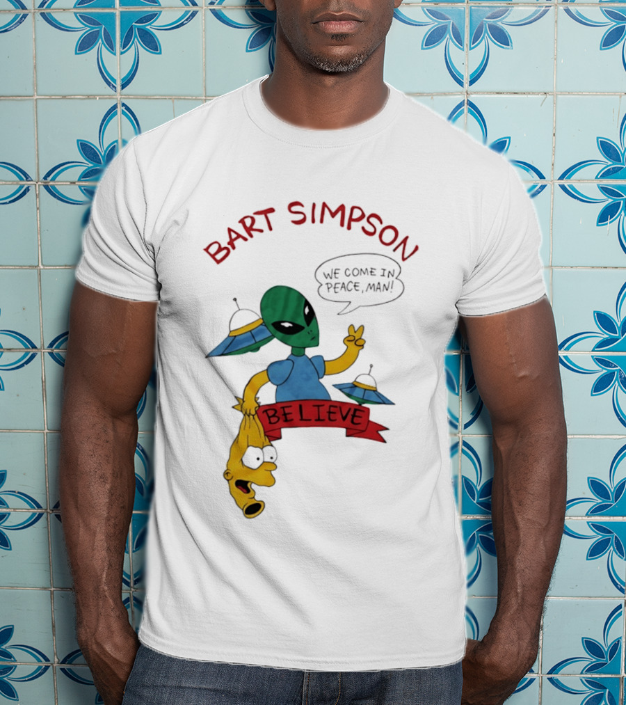 Bart Simpson Believe We Come In Peace Man Alien UFO T-Shirt
