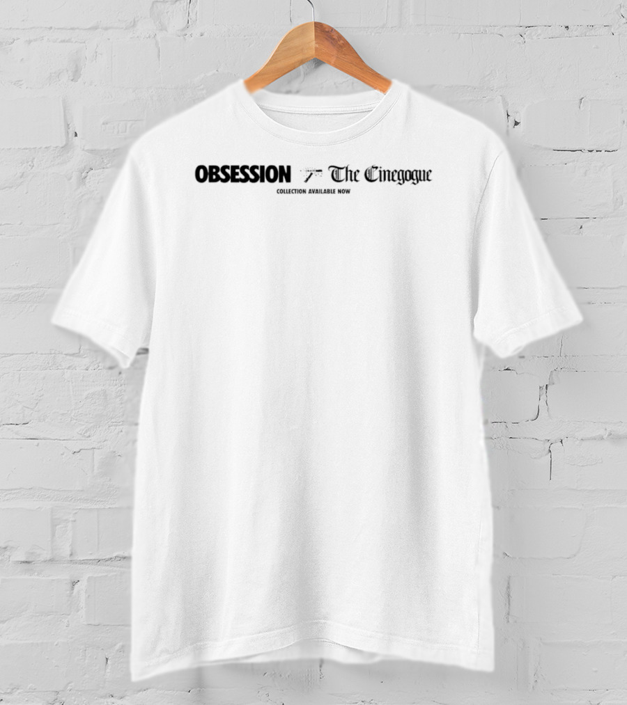 Obsession The Cinegogue Collection Available Now T-Shirt