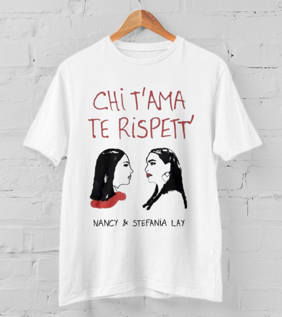 Chi T'Ama Te Rispetta Neapolitan Nancy & Stefania Lay T-Shirt