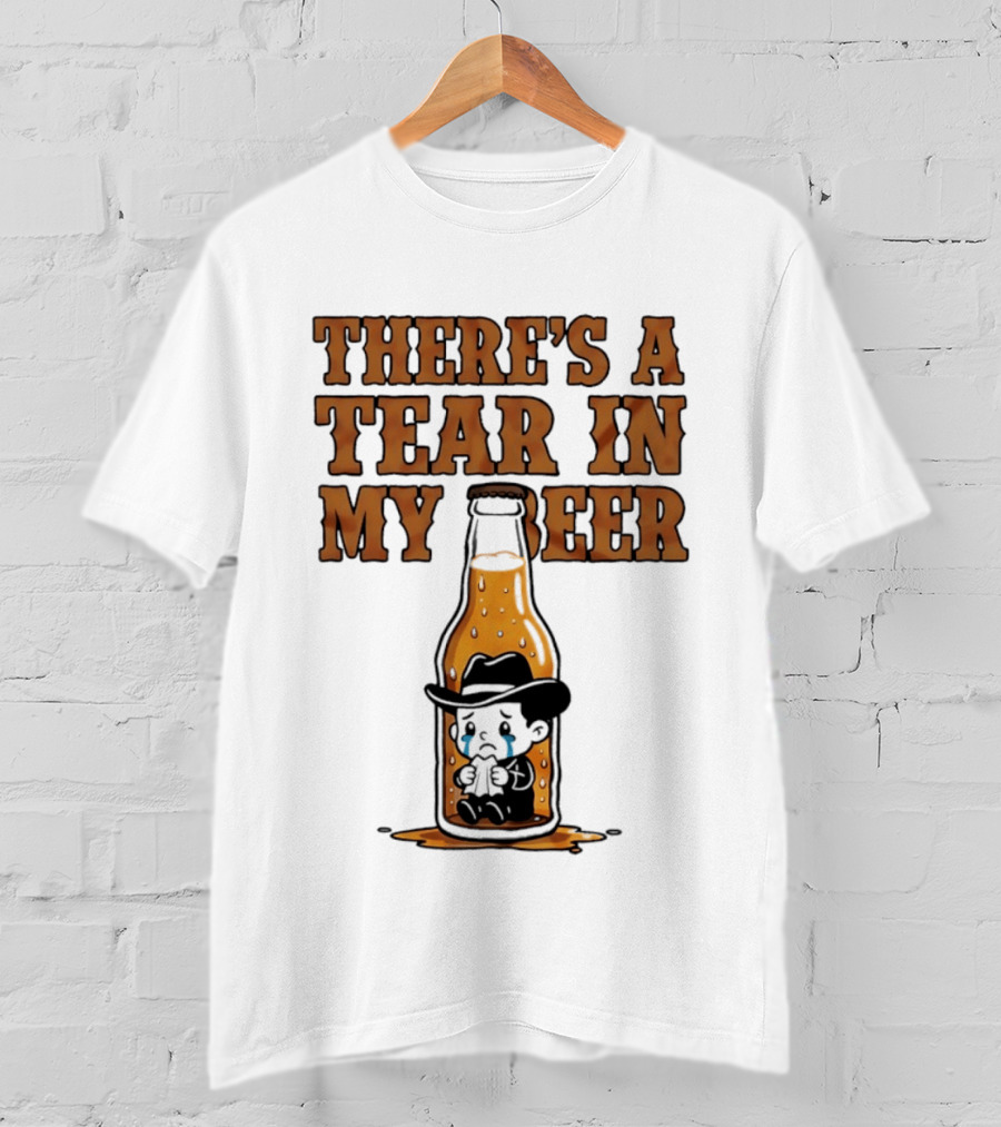 There's A Tear In My Beer Crying Cowboy Bottle T-Shirt