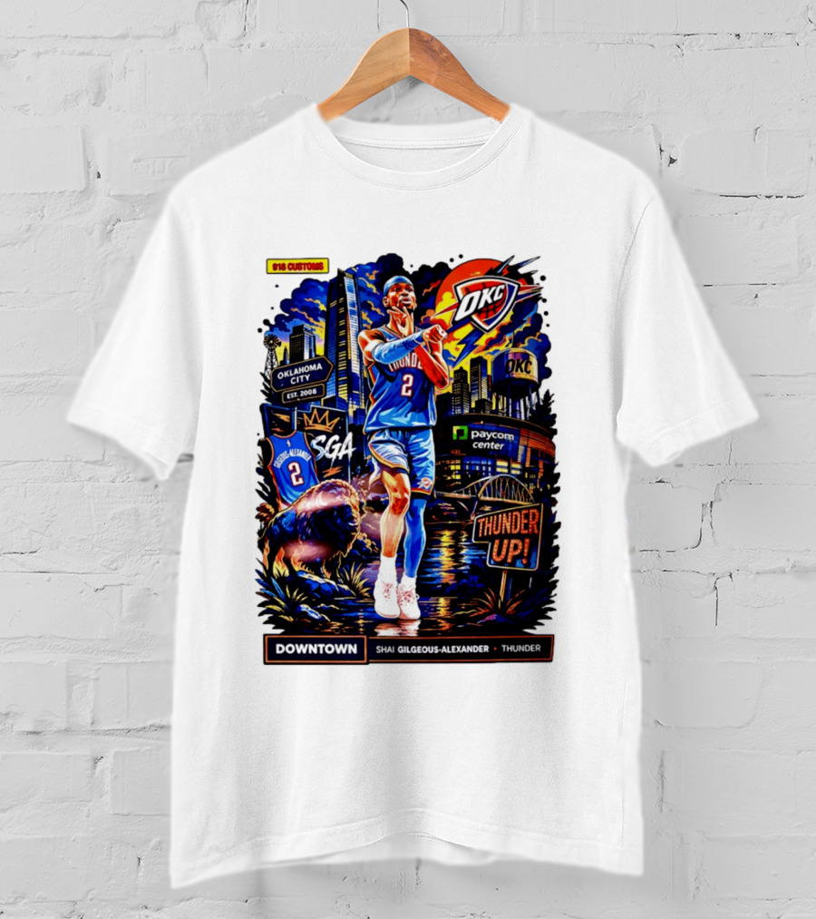 Shai Gilgeous Alexander OKC Thunder Up Downtown Oklahoma City Paycom Center T-Shirt