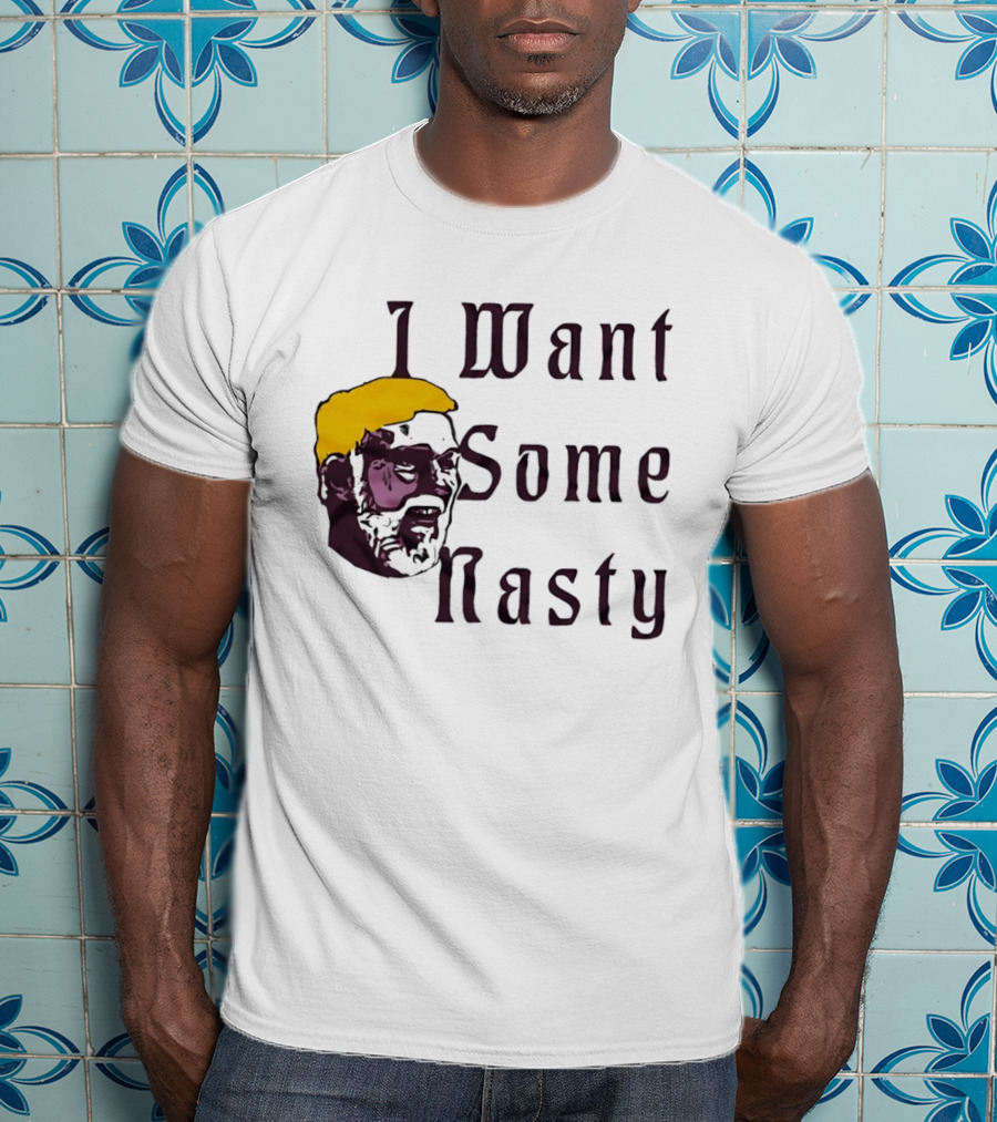 I Want Some Nasty Big Head Old Man T-Shirt