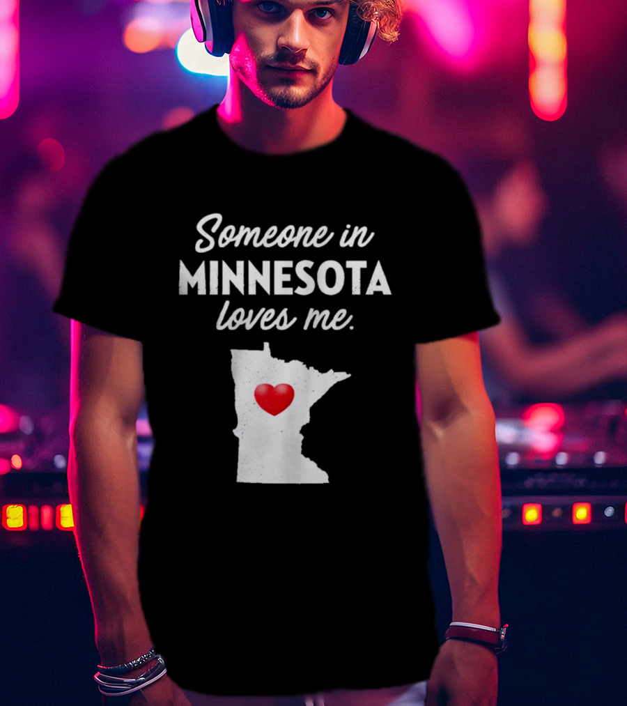 Someone In Minnesota Loves Me Heart Map State Pride T-Shirt