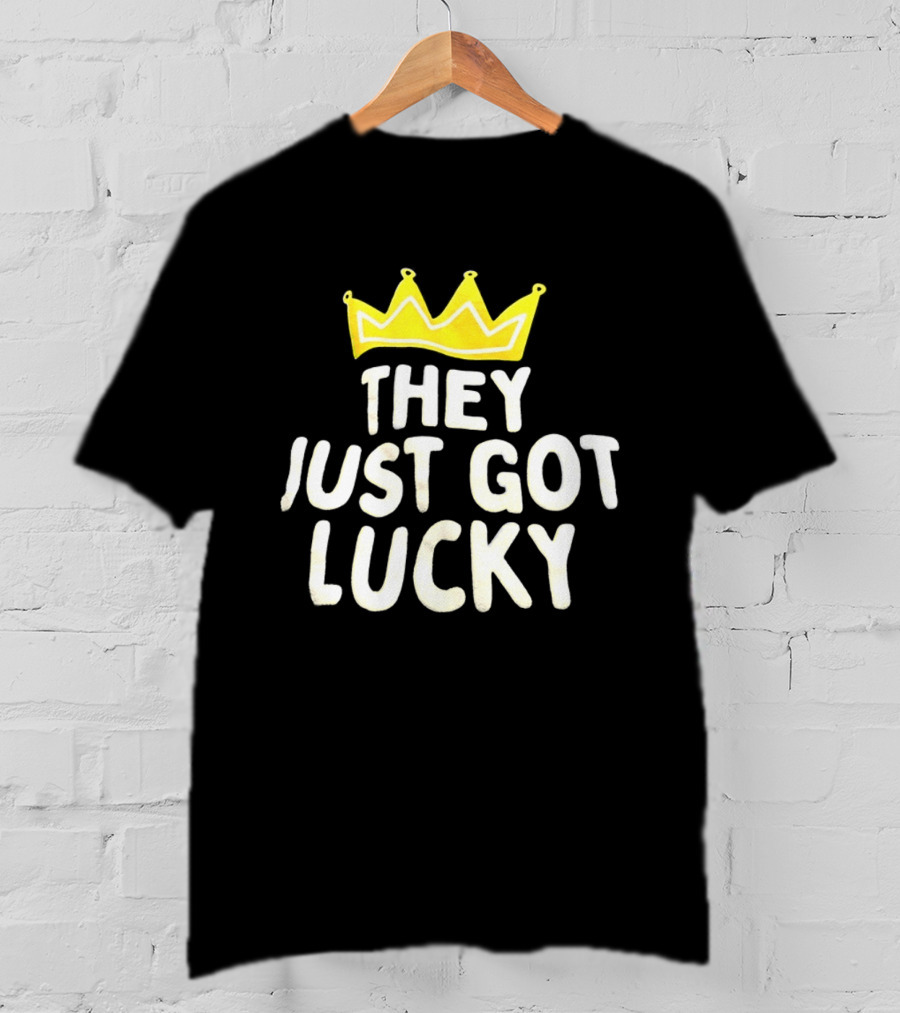 They Just Got Lucky Crown T-Shirt