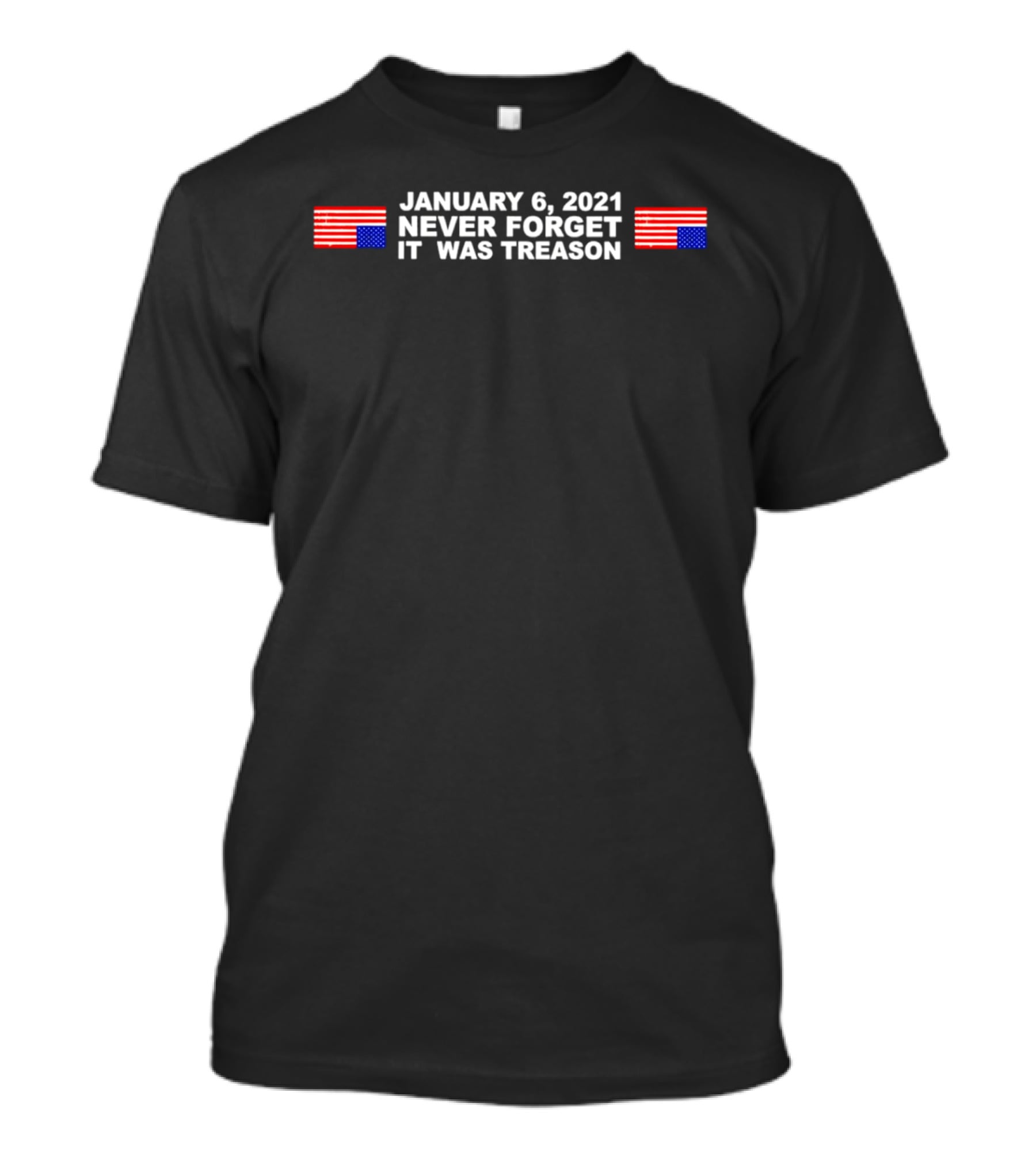 January 6 2021 Never Forget It Was Treason Upside Down Flags T-Shirt