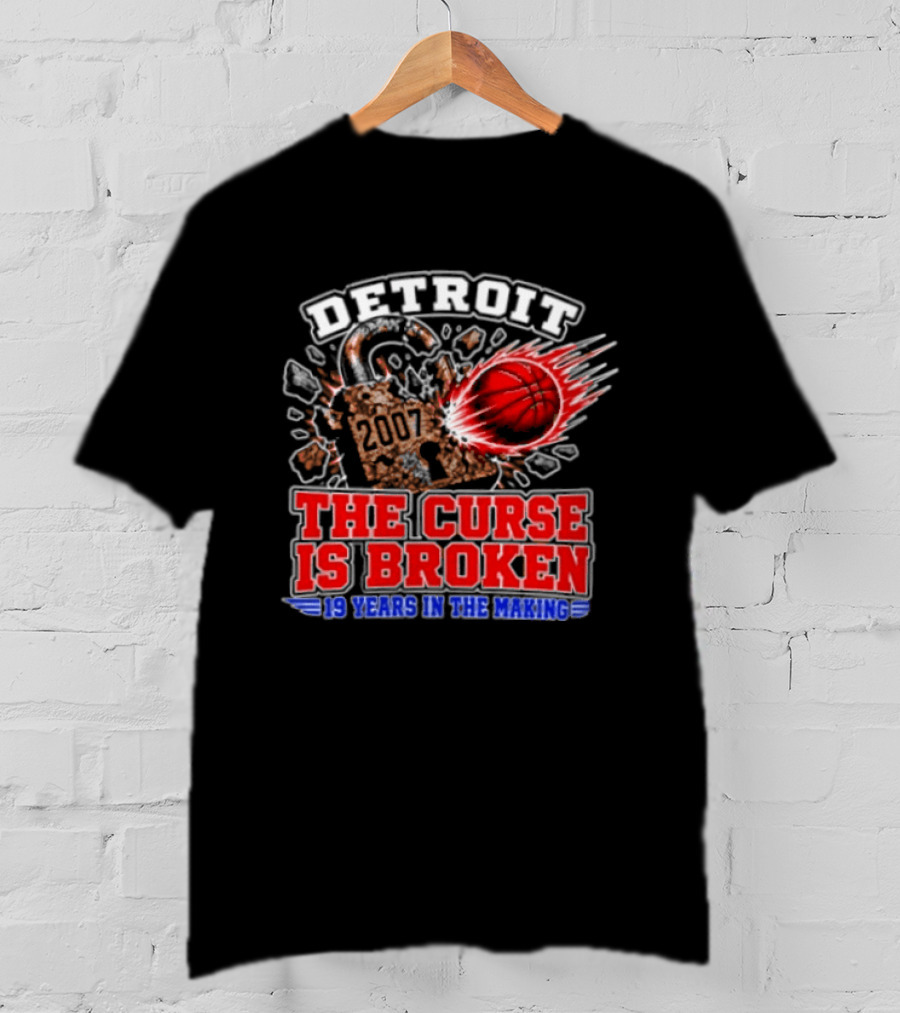 Detroit Pistons The Curse Is Broken 19 Years In The Making 2007 T-Shirt