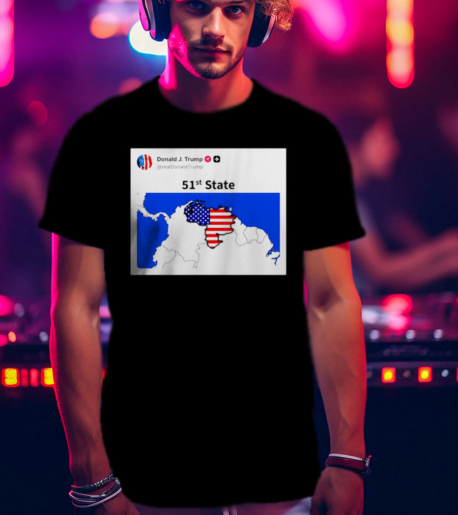 Donald J. Trump 51st State Map With American Flag On Venezuela T-Shirt