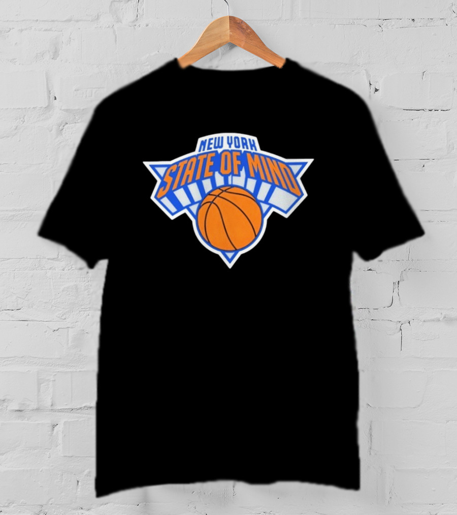 New York State Of Mind Basketball Knicks Team T-Shirt