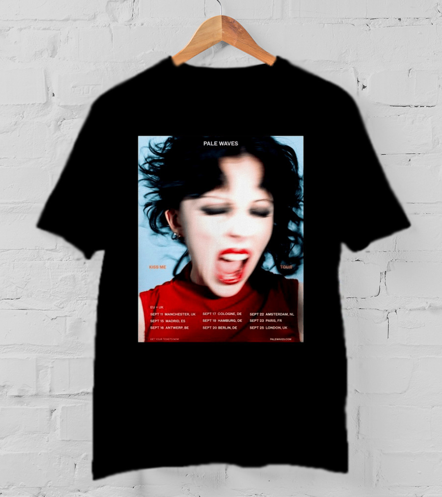 Pale Waves Kiss Me Tour 2026 EU UK Dates September Manchester Madrid Antwerp Cologne Hamburg Berlin Amsterdam Paris London T-Shirt