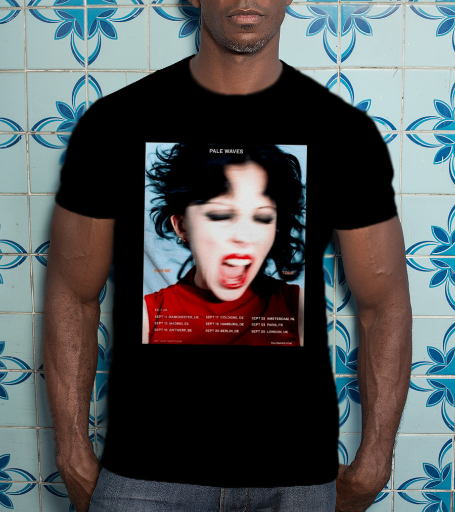 Pale Waves Kiss Me Tour 2026 EU UK Dates September Manchester Madrid Antwerp Cologne Hamburg Berlin Amsterdam Paris London T-Shirt
