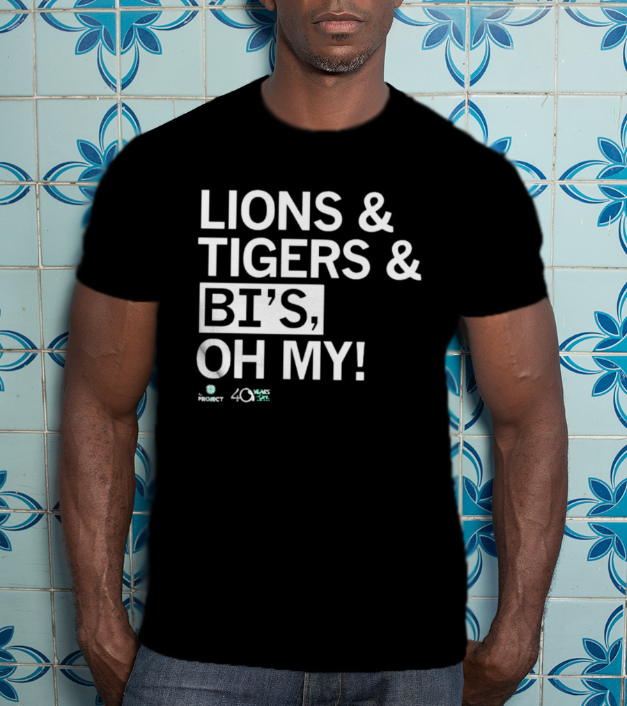 Lions Tigers Bi's Oh My Project 40 Years T-Shirt