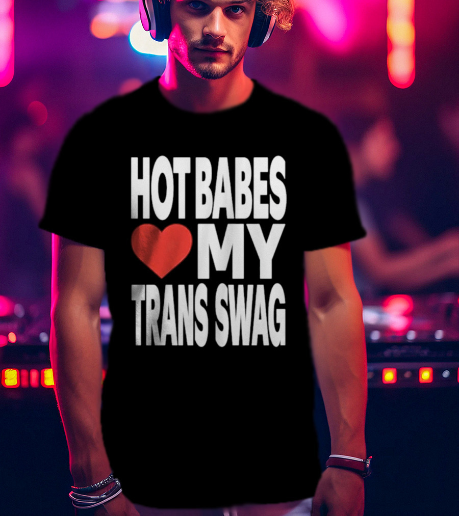 Hot Babes Love Heart My Trans Swag T-Shirt