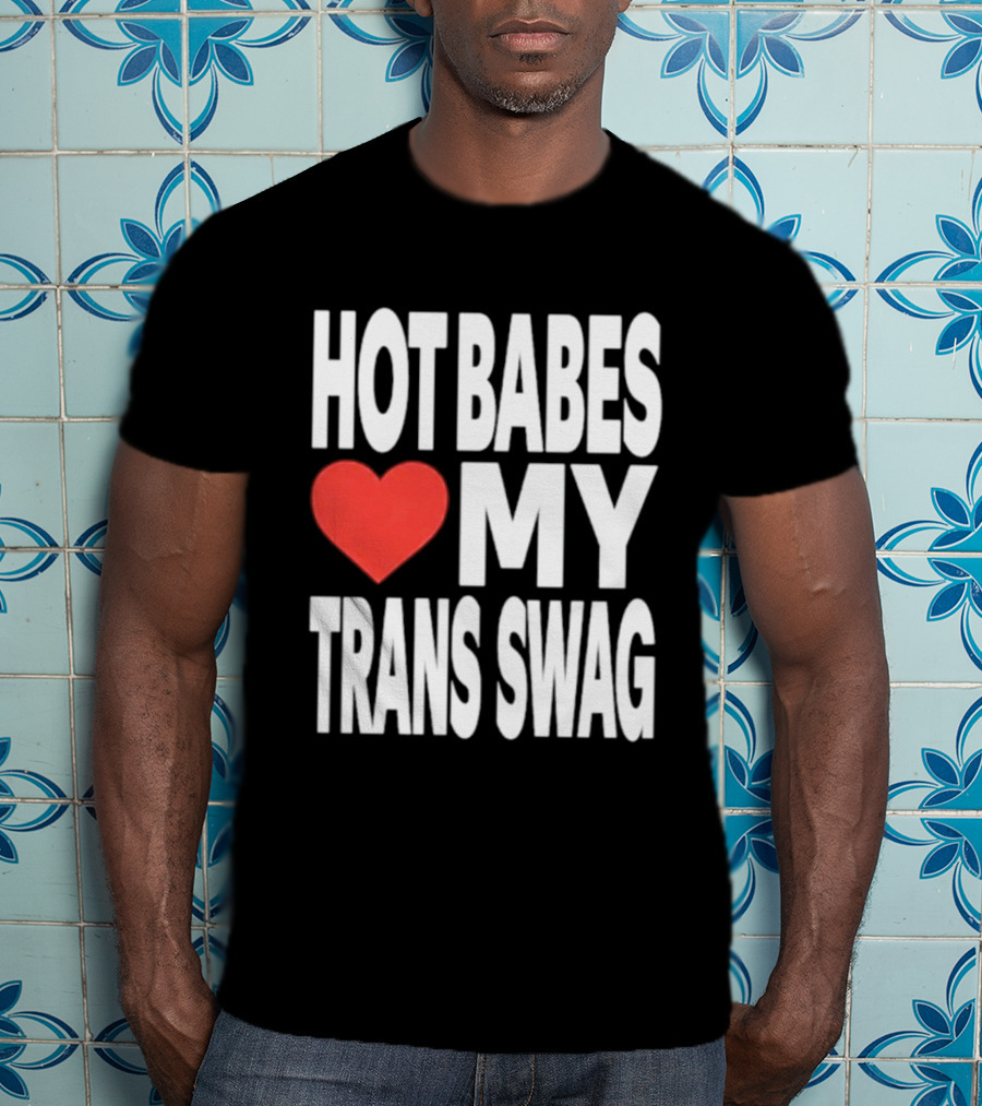 Hot Babes Love Heart My Trans Swag T-Shirt