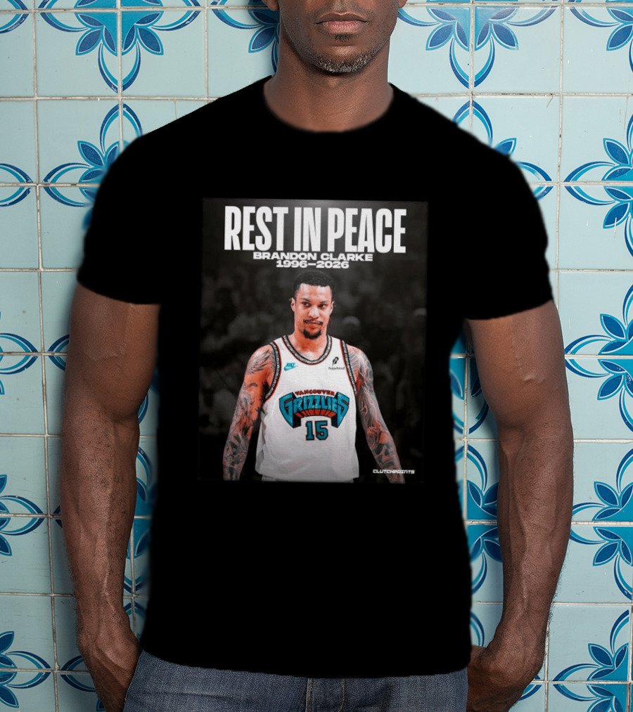 Rest In Peace Vancouver Grizzlies Brandon Clarke 1996 2026 T-Shirt