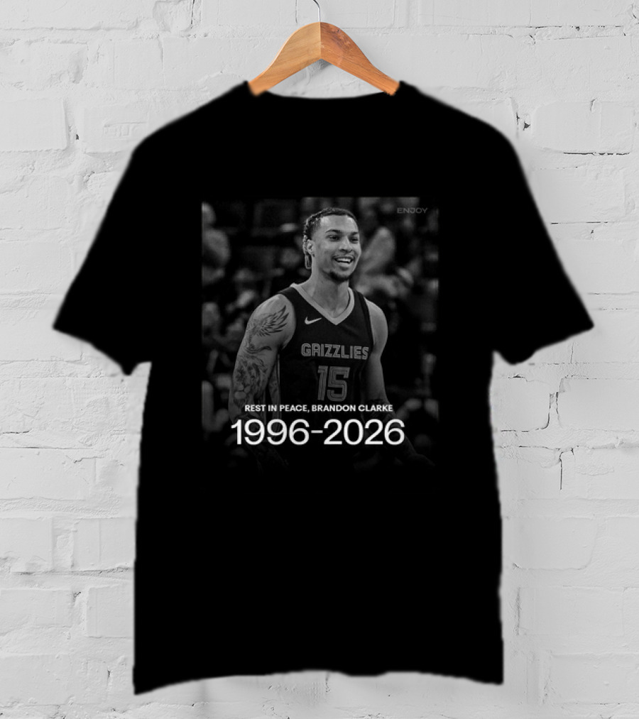 Rest In Peace Brandon Clarke 1996 2026 Grizzlies Number 15 T-Shirt