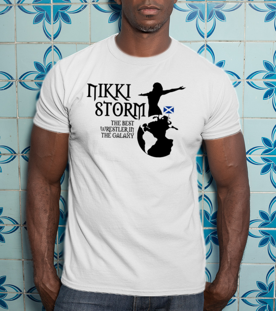 Nikki Storm The Best Wrestler In The Galaxy Scotland Planet Storm T-Shirt