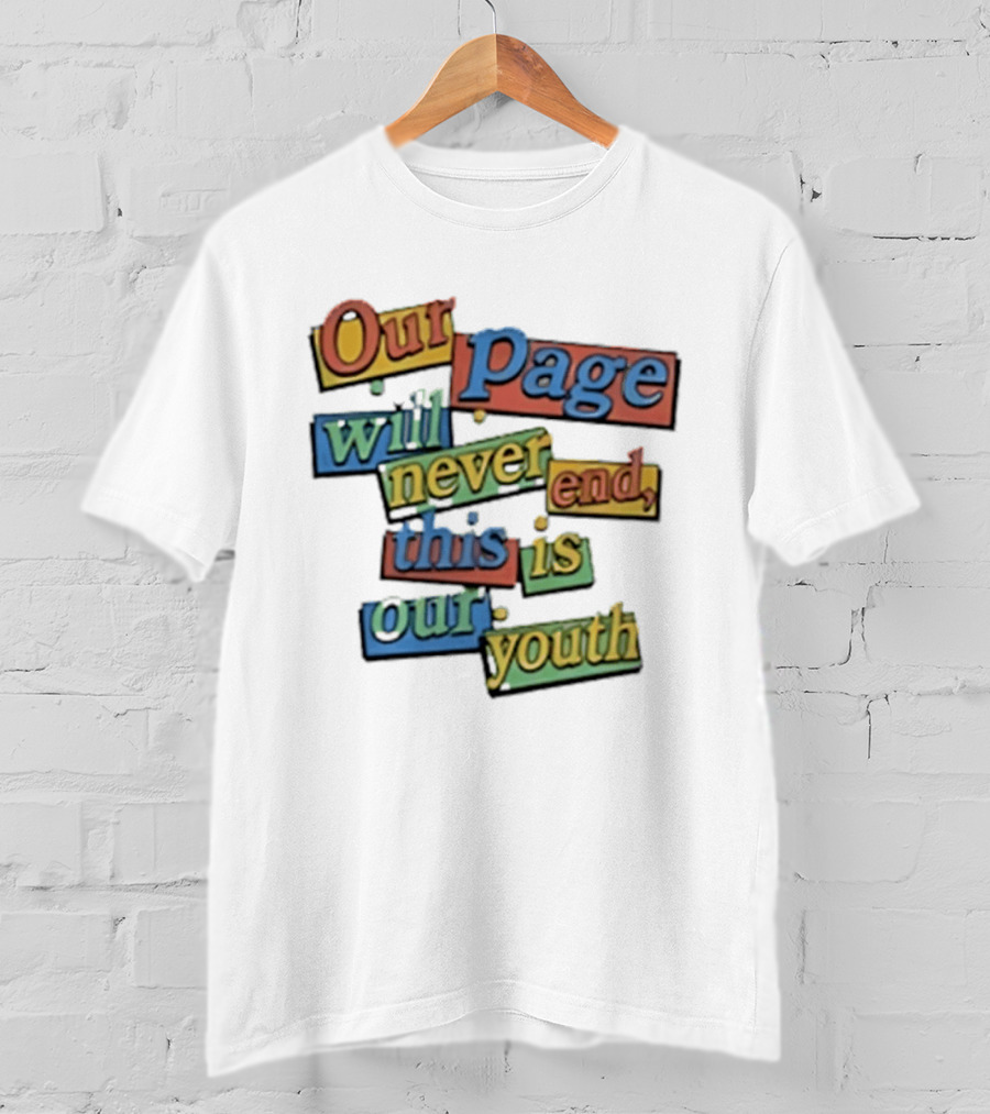 Our Page Will Never End This Is Our Youth Retro Multicolor T-Shirt