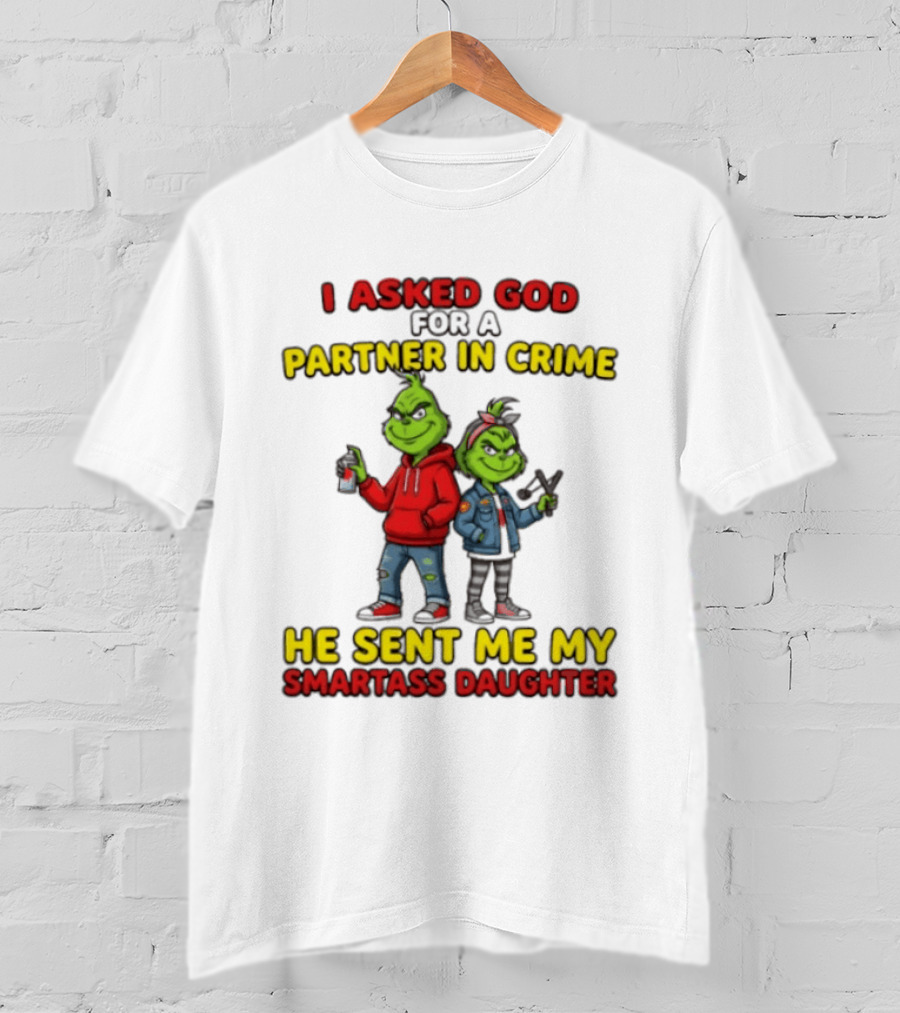 Grinch Partner In Crime Smartass Daughter Matching Outfits T-Shirt