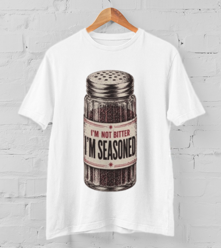 I'm Not Bitter I'm Seasoned Humor Salt Shaker T-Shirt
