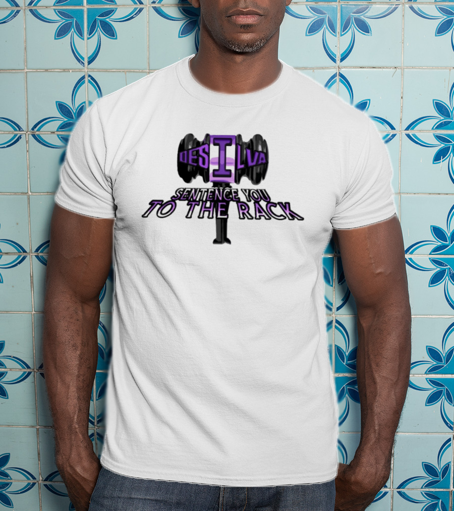 Lucas DeSilva Sentence You To The Rack Dumbbell T-Shirt