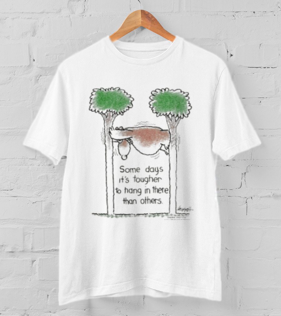 Some Days It's Tougher To Hang In There Than Others Hanging Sloth Between Trees T-Shirt