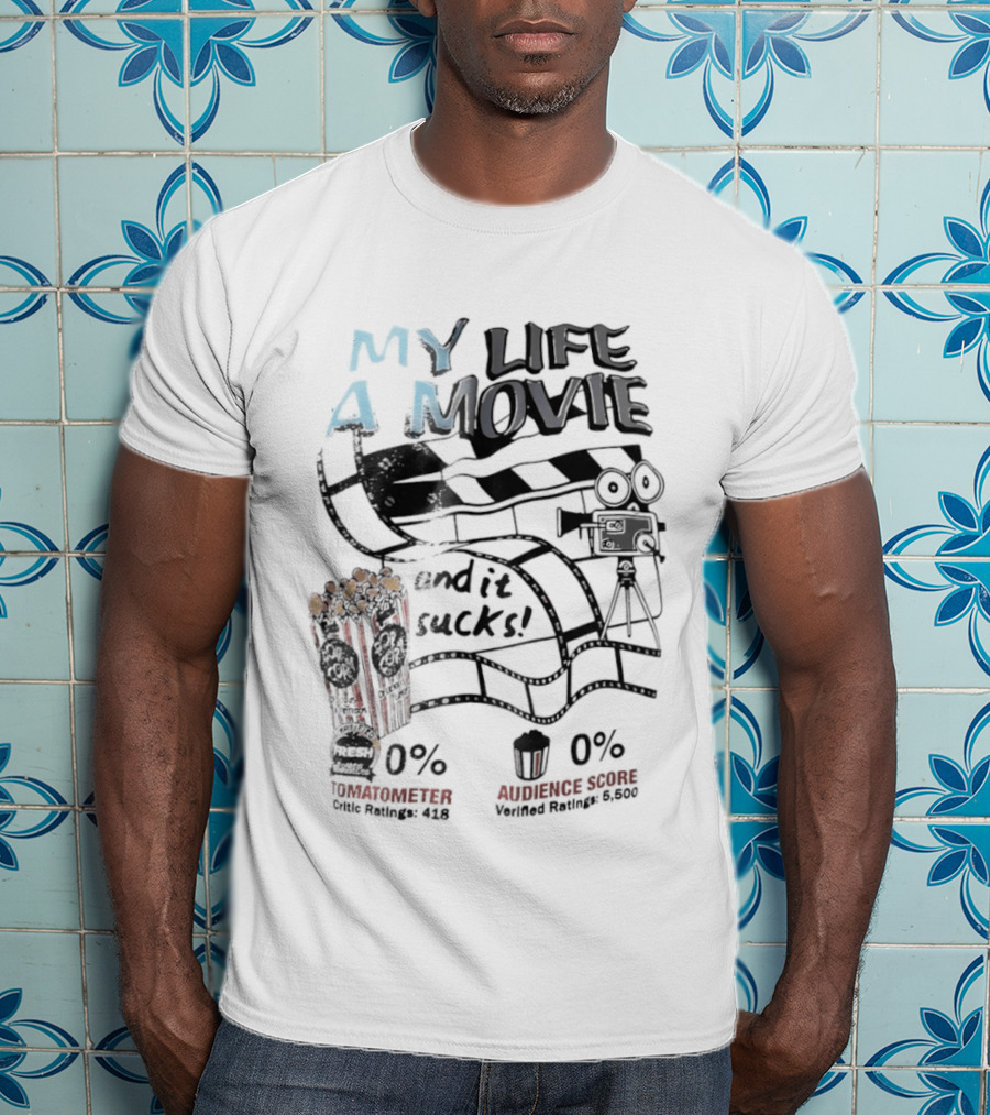 My Life A Movie And It Sucks Rotten Audience Popcorn 0% T-Shirt
