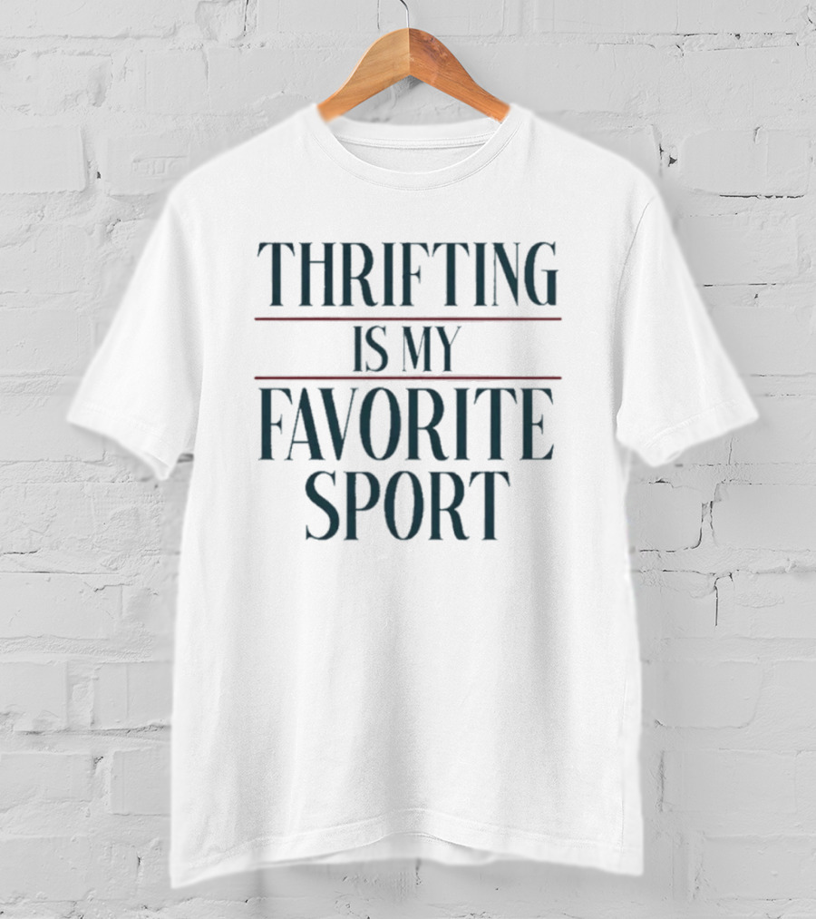 Thrifting Is My Favorite Sport T-Shirt