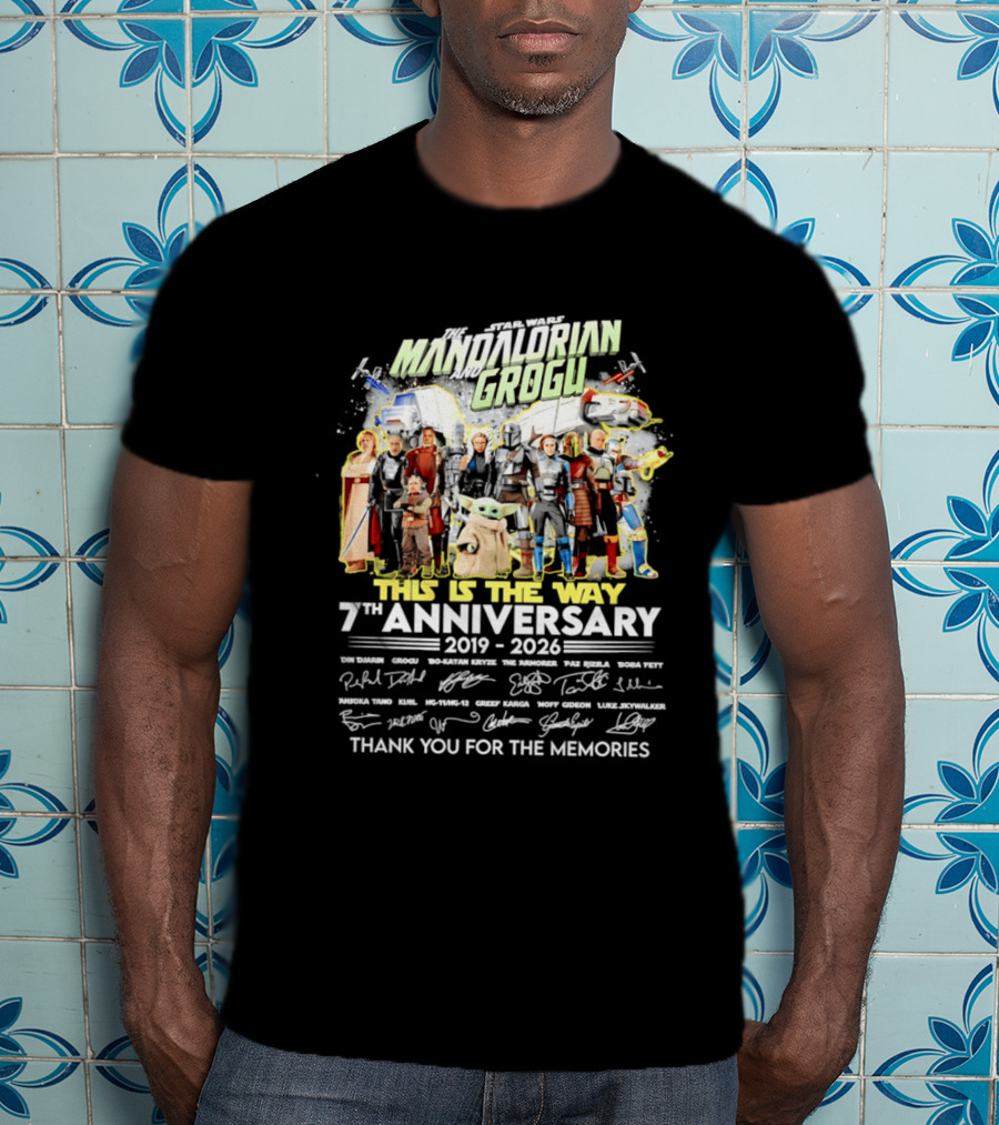 Star Wars The Mandalorian Grogu This Is The Way 7th Anniversary 2019 2026 Thank You For The Memories T-Shirt