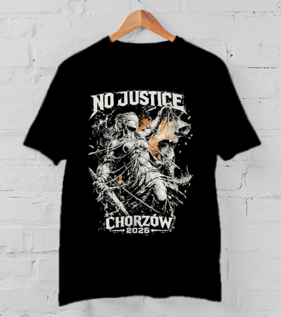 No Justice Chorzow 2026 Original T-Shirt
