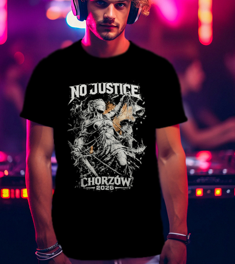 No Justice Chorzow 2026 Original T-Shirt