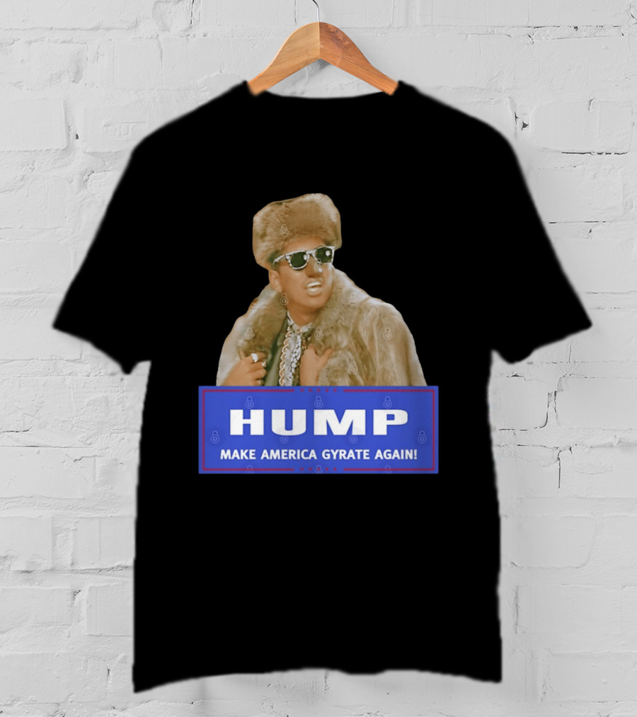 Hump Make America Gyrate Again Fur Coat Sunglasses Fashion T-Shirt
