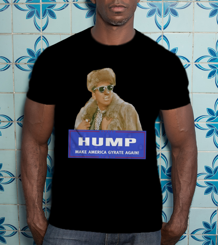 Hump Make America Gyrate Again Fur Coat Sunglasses Fashion T-Shirt