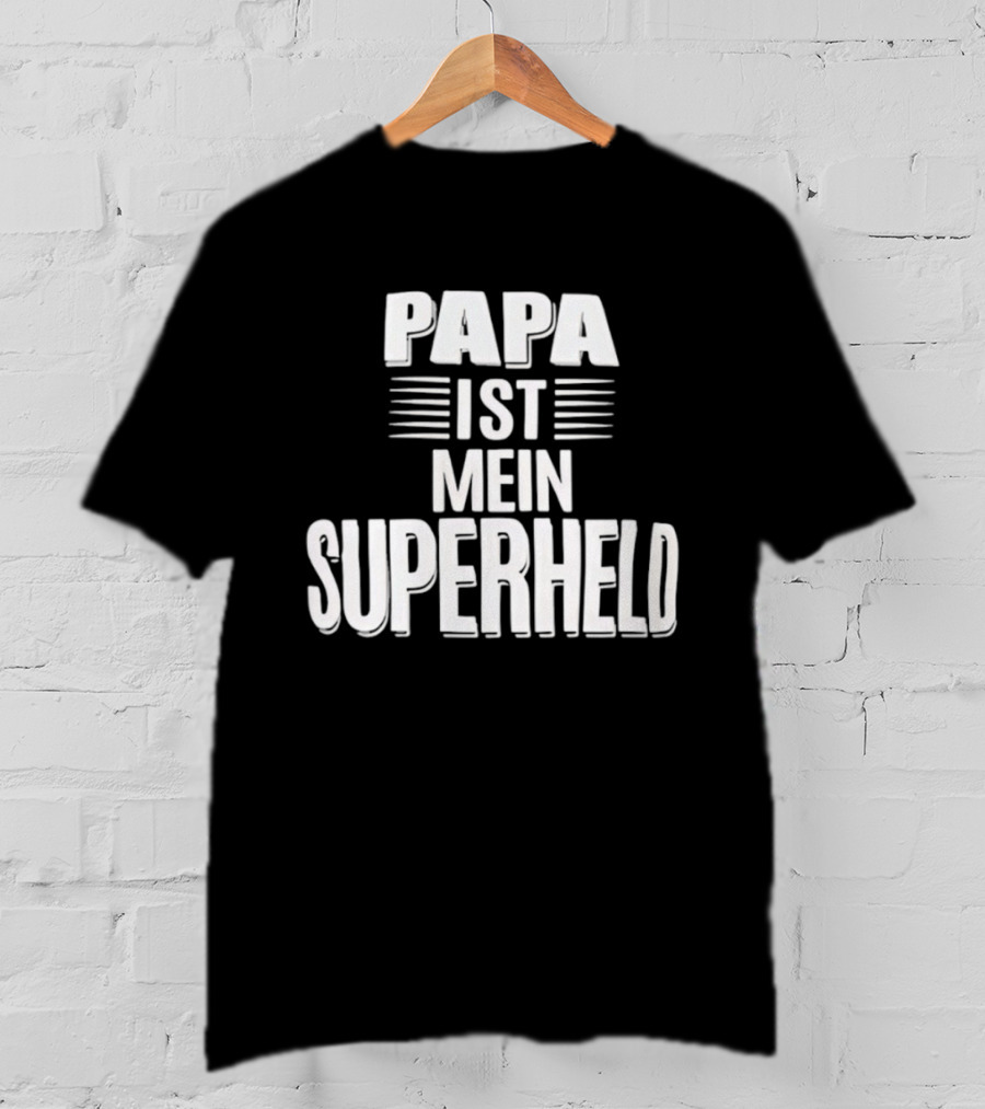Papa Ist Mein Superheld Text Father's Day Gift Idea T-Shirt
