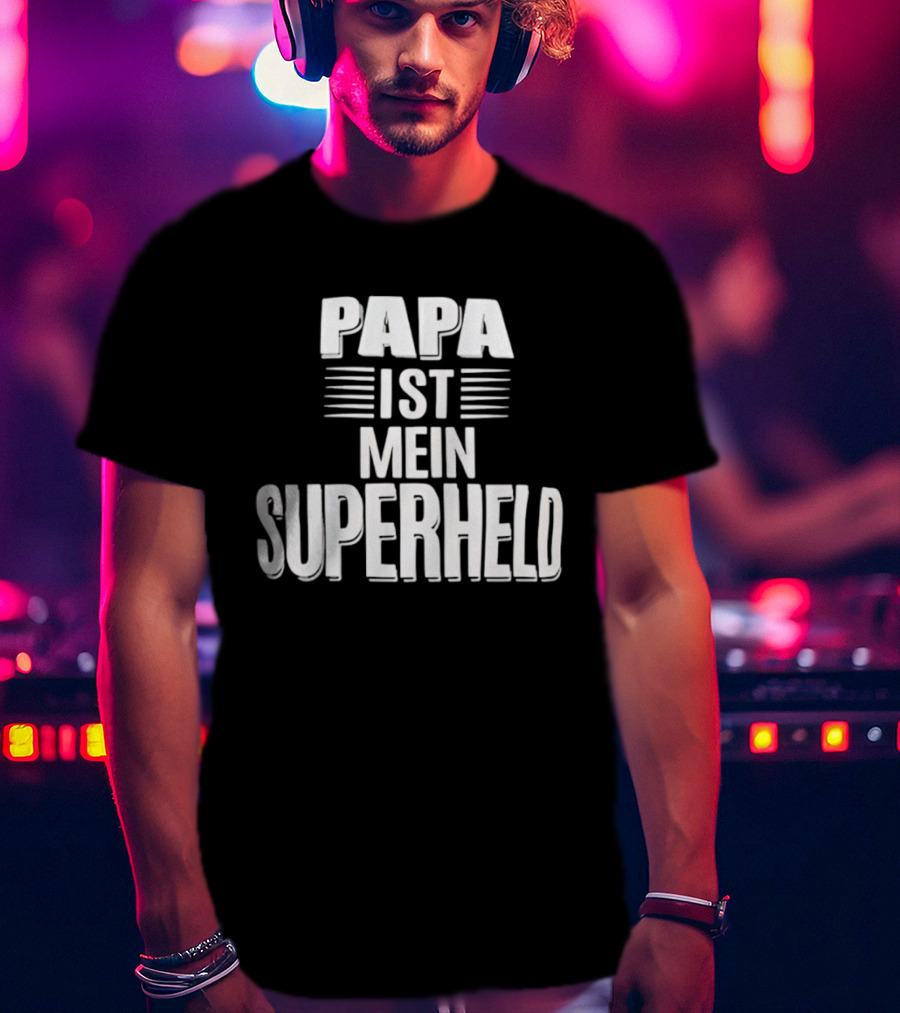 Papa Ist Mein Superheld Text Father's Day Gift Idea T-Shirt