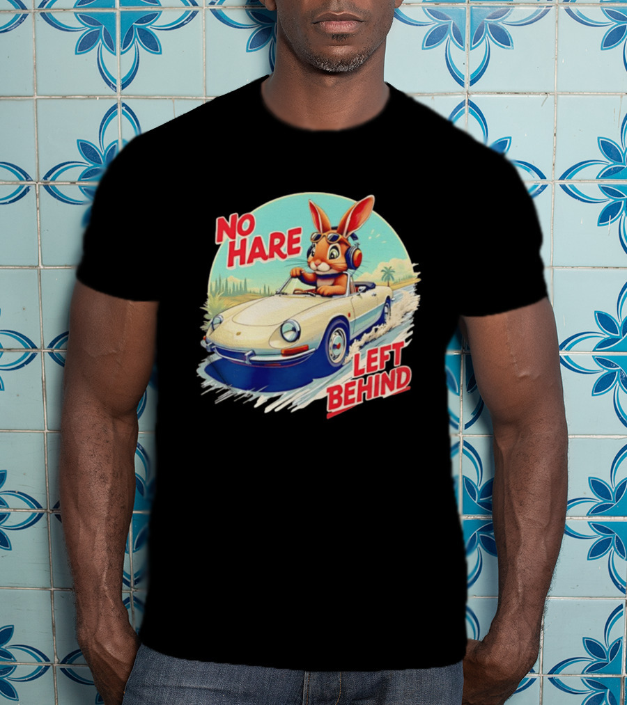 No Hare Left Behind Rabbit Wearing Headphones Driving Convertible Car T-Shirt