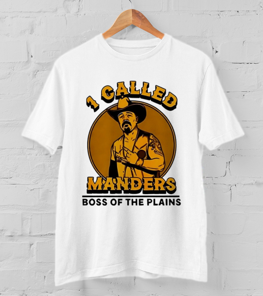 1 Called Manders Cowboy Boss Of The Plains T-Shirt