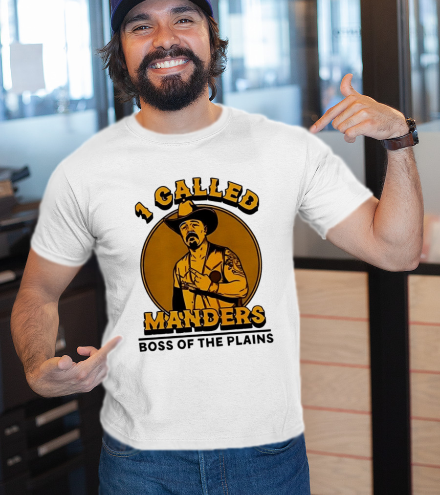 1 Called Manders Cowboy Boss Of The Plains T-Shirt