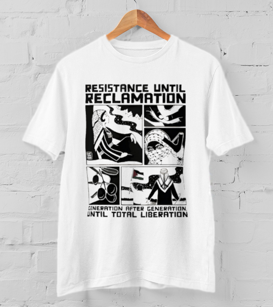 Resistance Until Reclamation Generation After Generation Until Total Liberation T-Shirt