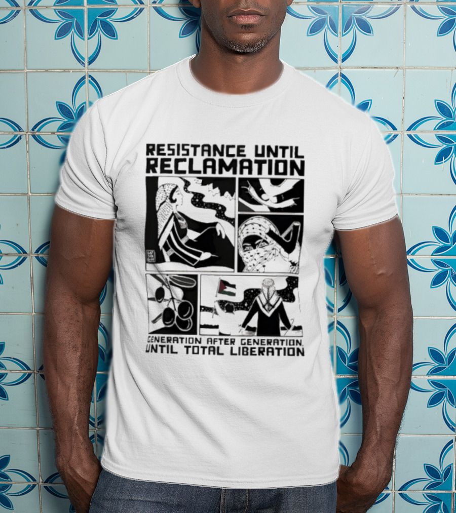 Resistance Until Reclamation Generation After Generation Until Total Liberation T-Shirt