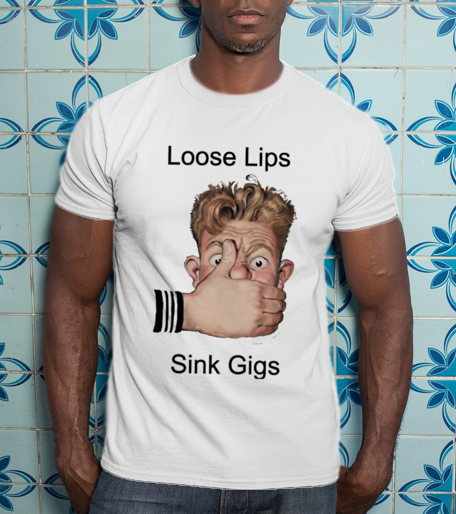 Loose Lips Sink Gigs T-Shirt