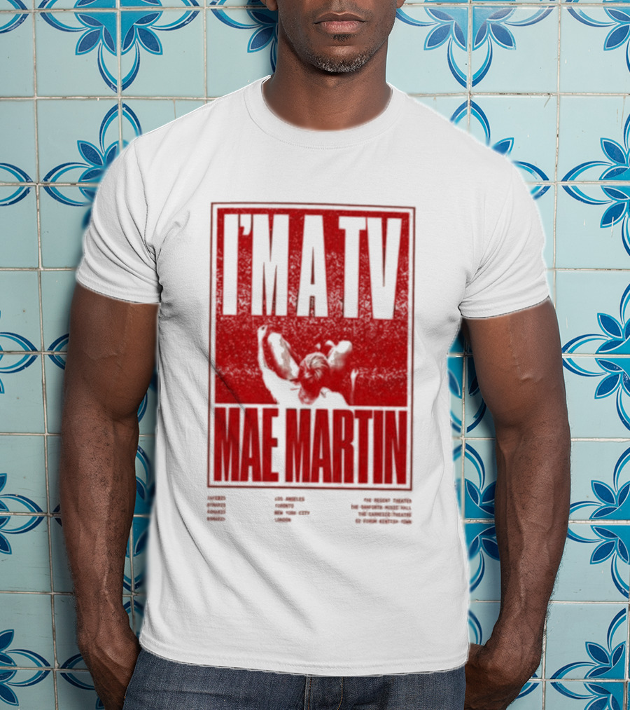 I'M A TV Mae Martin T-Shirt