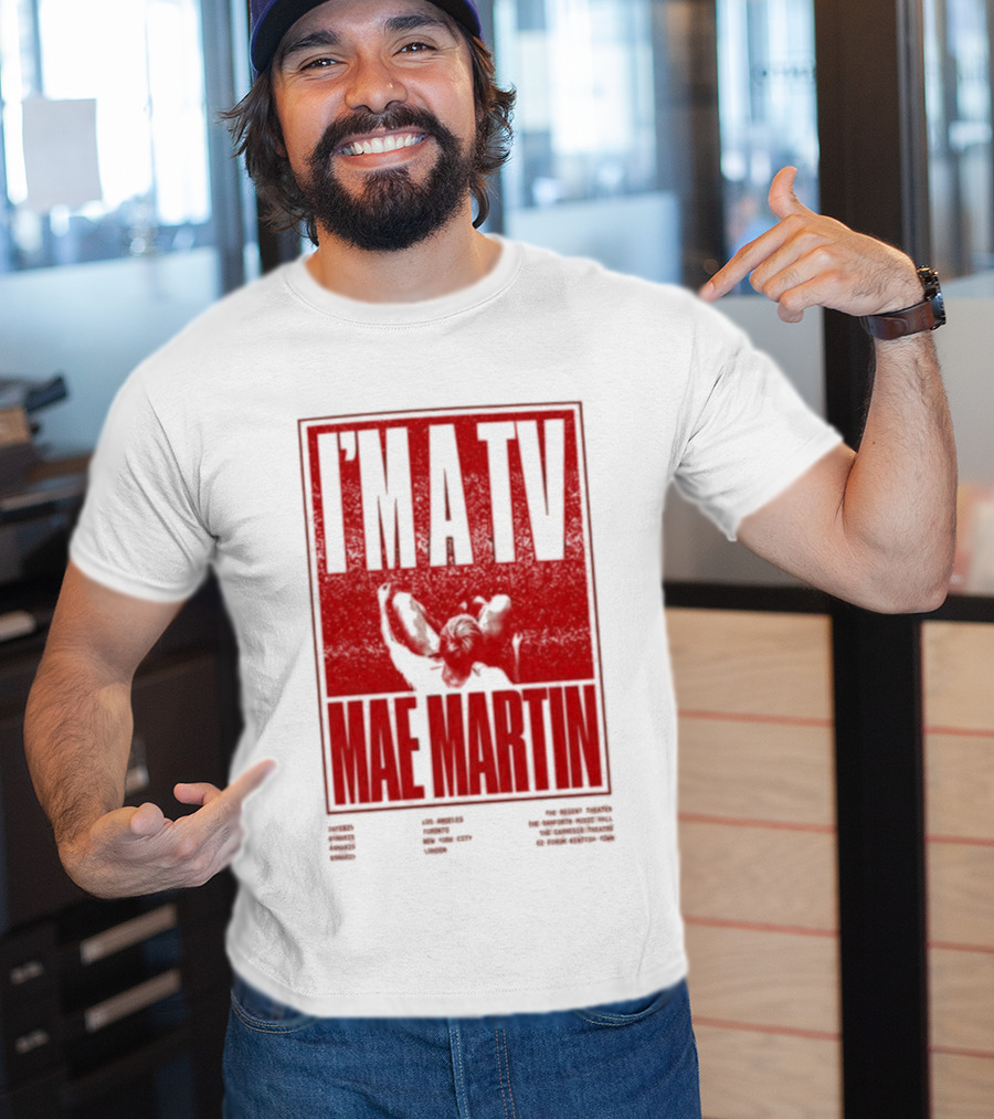 I'M A TV Mae Martin T-Shirt