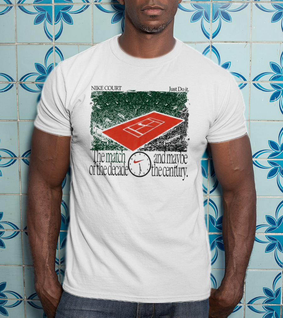 Nike Court Just Do It The Match Of The Decade And Maybe The Century T-Shirt