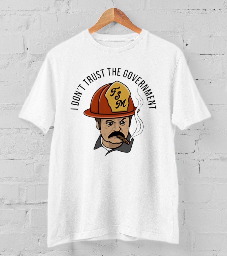 I Don't Trust The Government TSM Cigarette Smoking Firefighter Cartoon T-Shirt