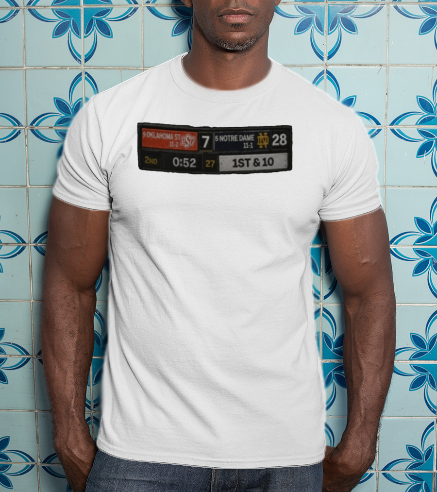 9 Oklahoma State 7 Vs 5 Notre Dame 28 Scoreboard 2nd Quarter 0:52 1st & 10 T-Shirt