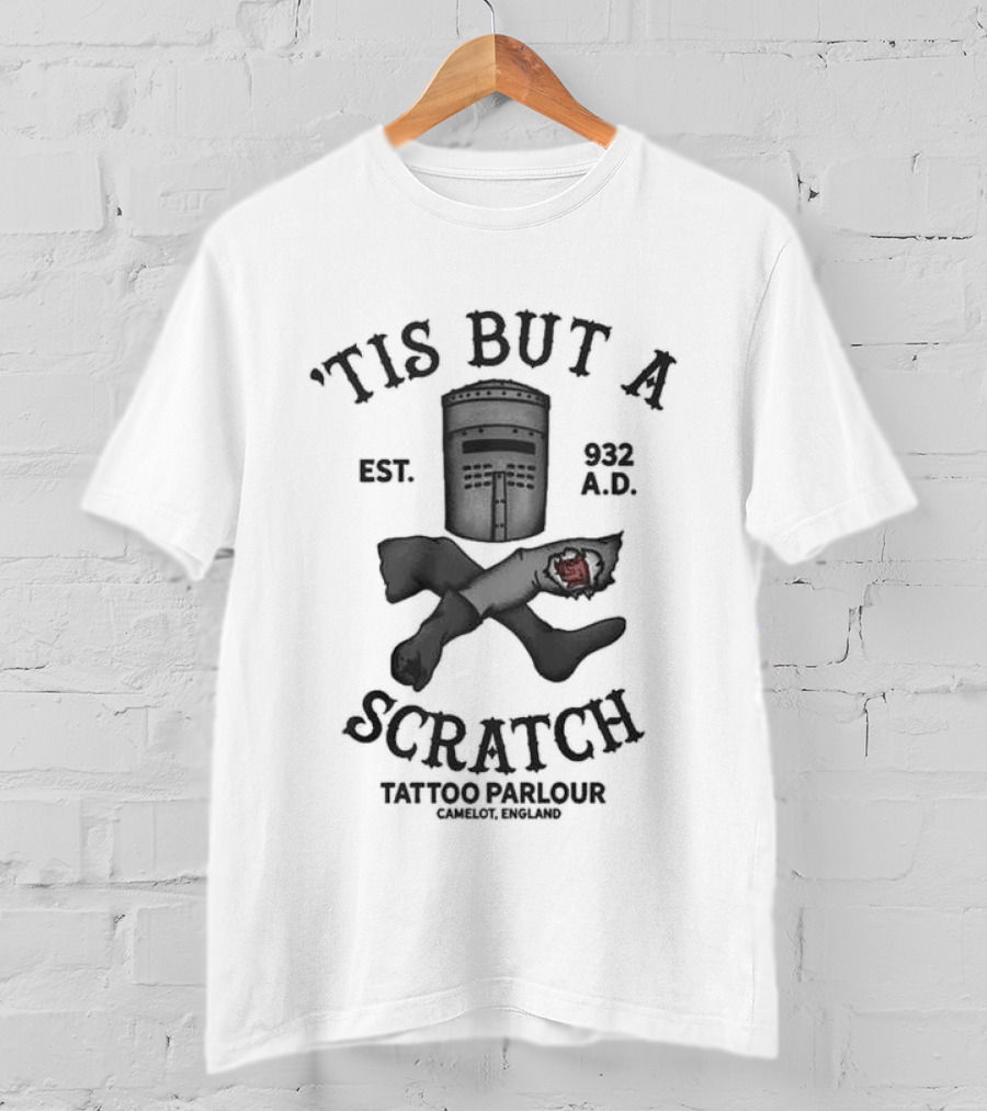 Tis But A Scratch Camelot Tattoo Parlour Est 537 AD T-Shirt
