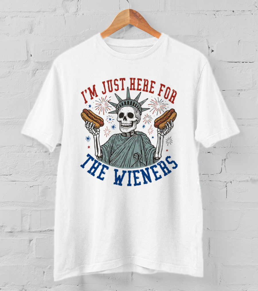 I'm Just Here For The Wieners Skeleton Statue Of Liberty Fireworks T-Shirt