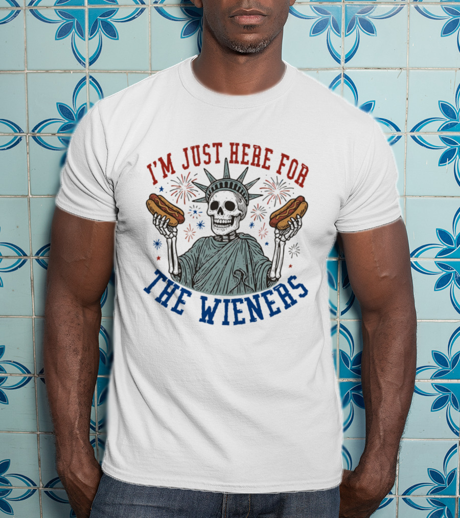I'm Just Here For The Wieners Skeleton Statue Of Liberty Fireworks T-Shirt
