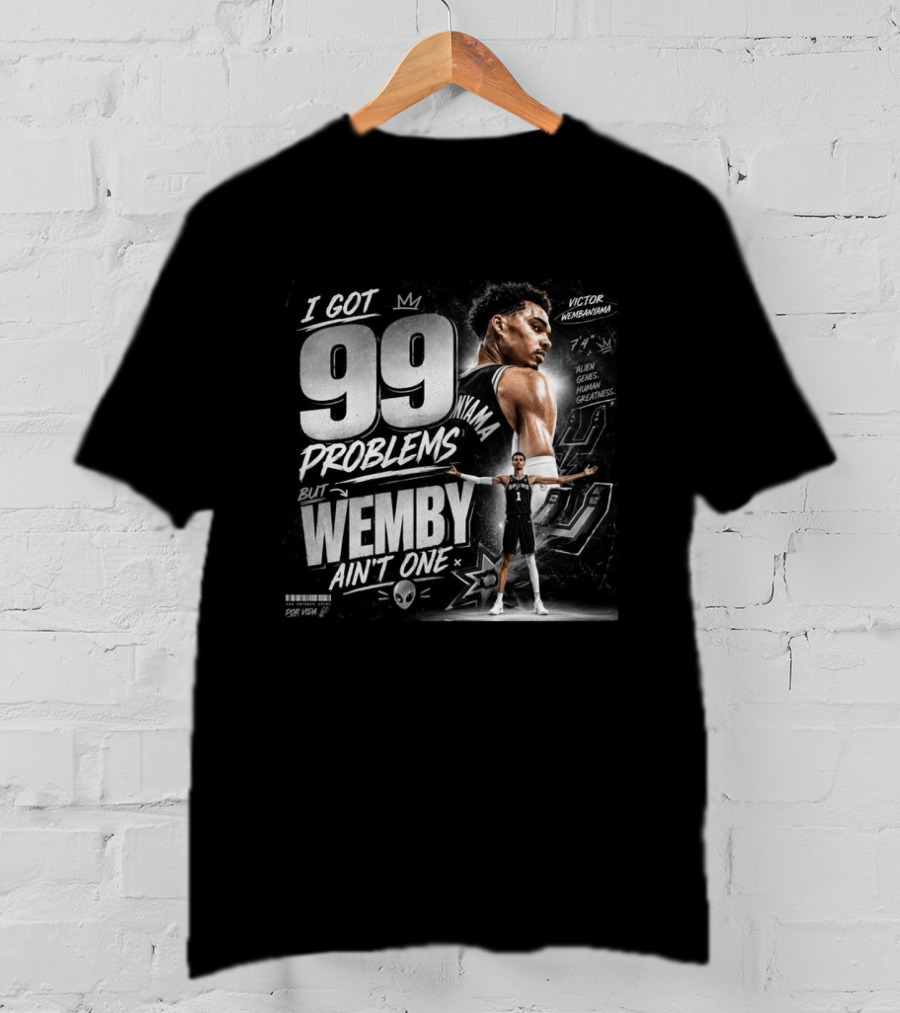 Victor Wembanyama San Antonio Spurs I Got 99 Problems But Wemby Ain't One Basketball Star 7'4" Alien Genes Human Greatness T-Shirt