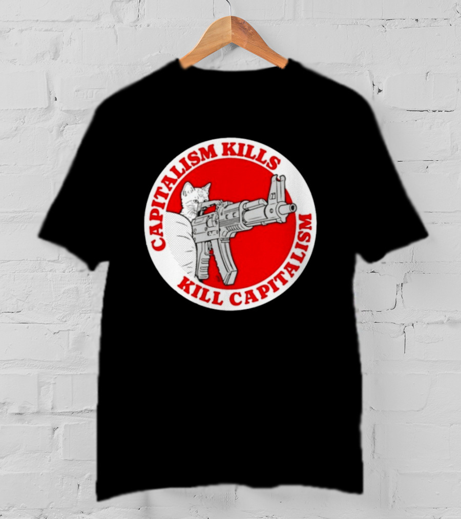 Capitalism Kills Kill Capitalism Cat With Gun T-Shirt